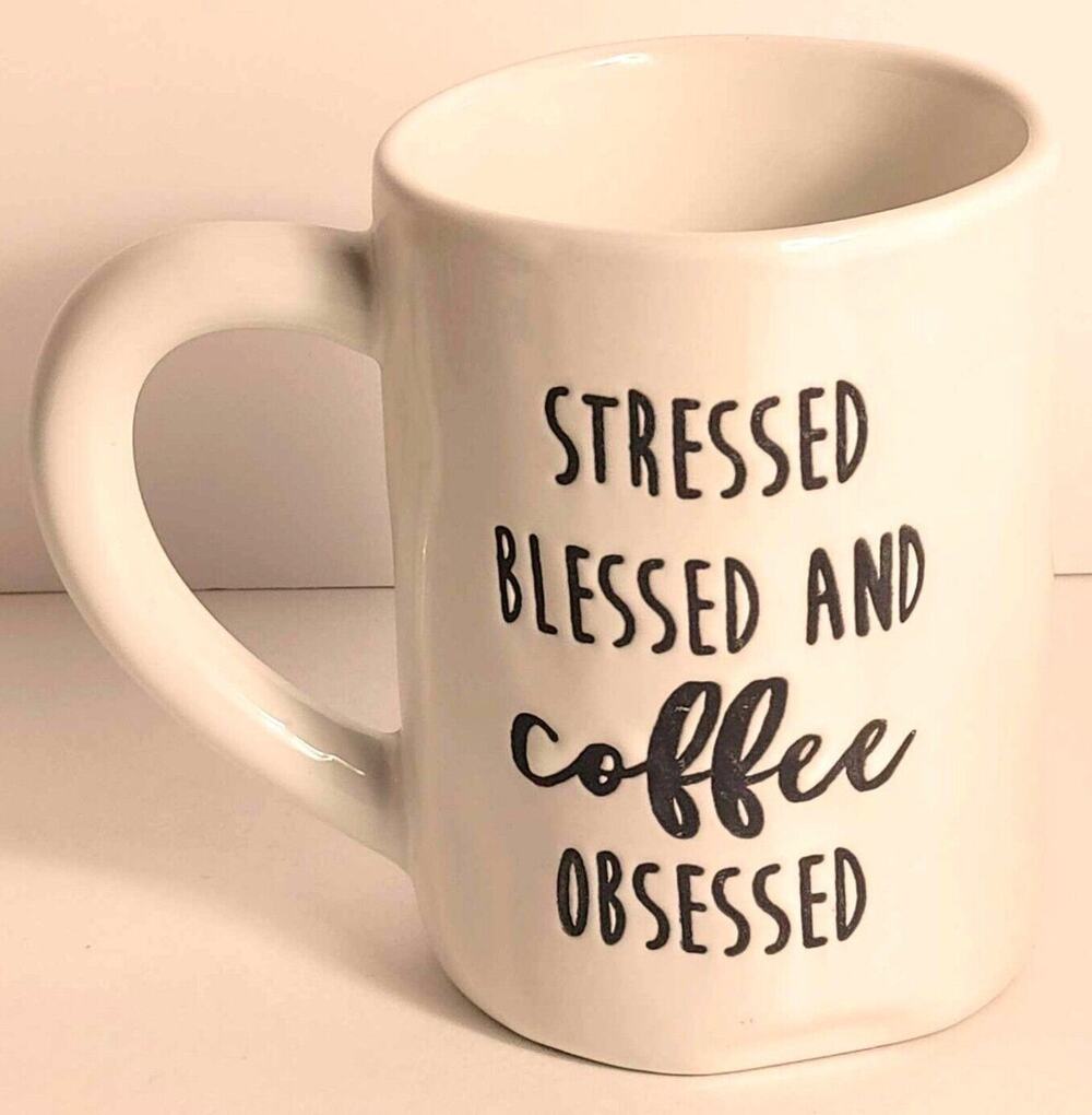Stressed Blessed & Coffee Obsessed Ceramic Mug 12 Oz White